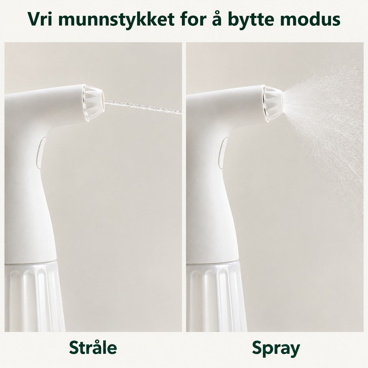 Vri munnstykket for å bytte mellom tynn stråle og spray