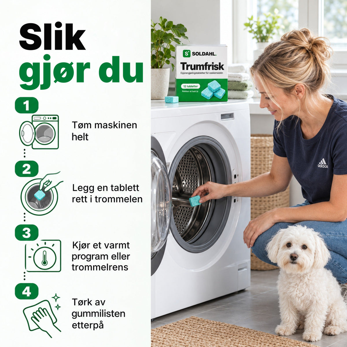Slik gjør du: legg en tablett rett i trommelen