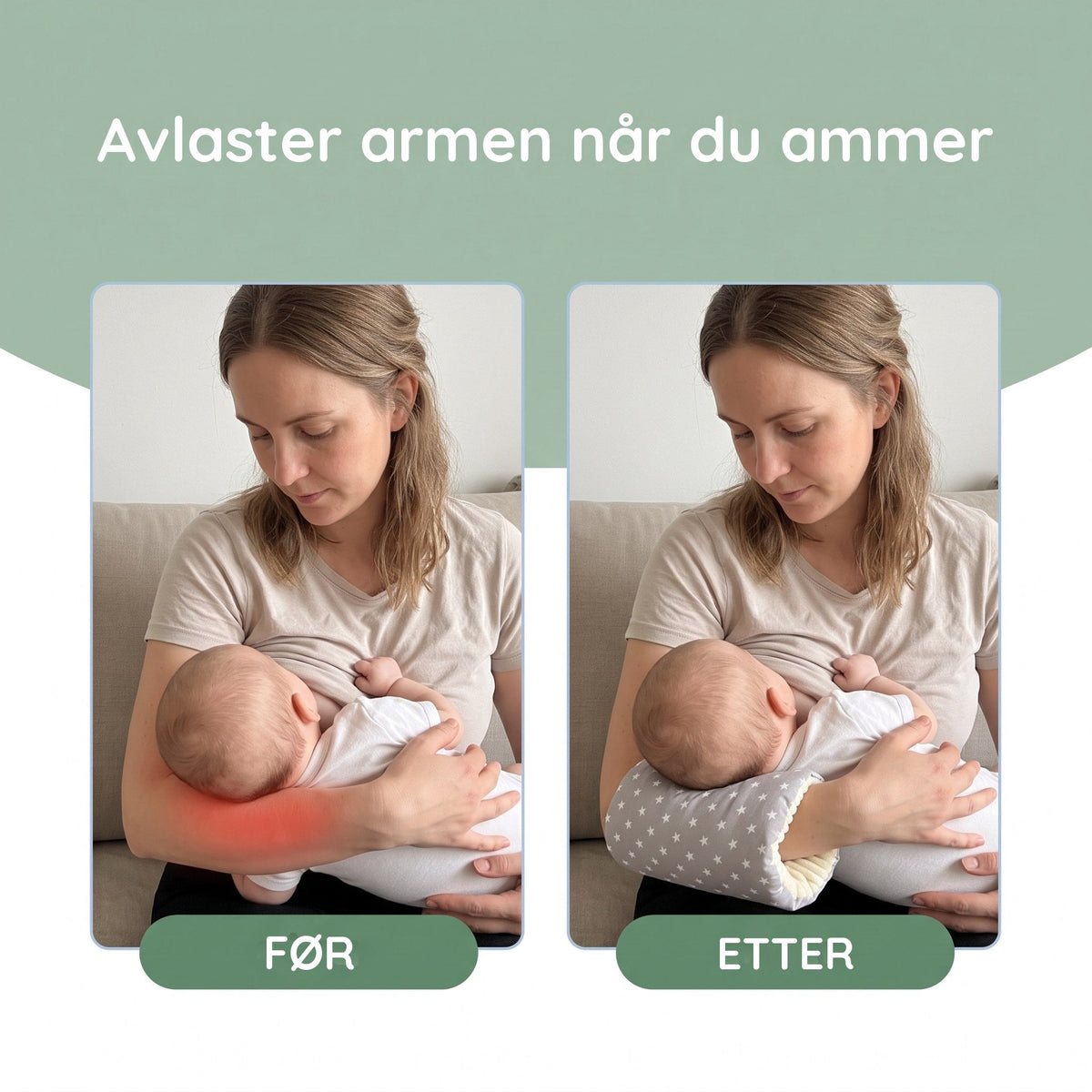 Før og etter: armputen avlaster armen når du ammer