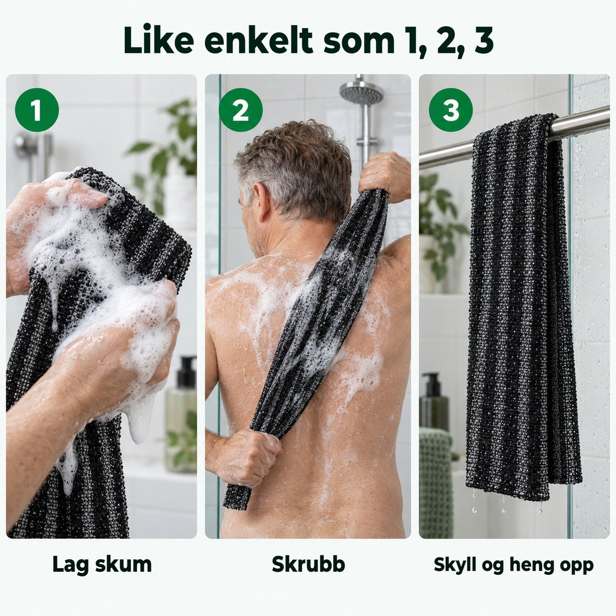 Tre steg: lag skum på håndkleet, skrubb ryggen, skyll og heng opp