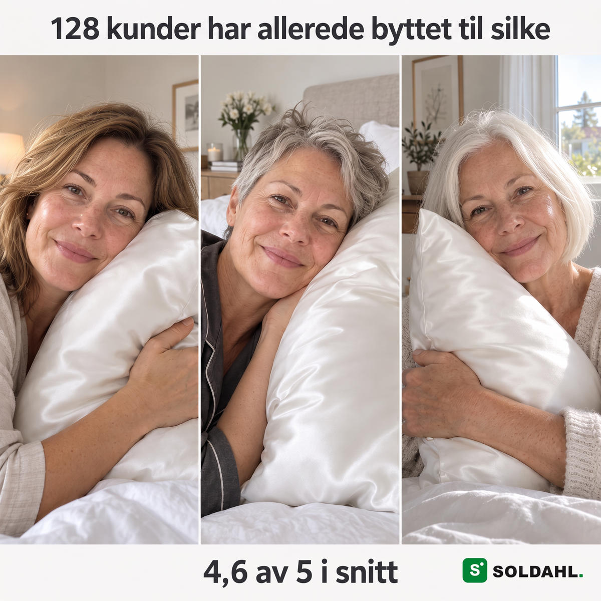 128 kunder har allerede byttet til silke: tre kvinner med Soldahl Silkesro, 4,6 av 5 i snitt